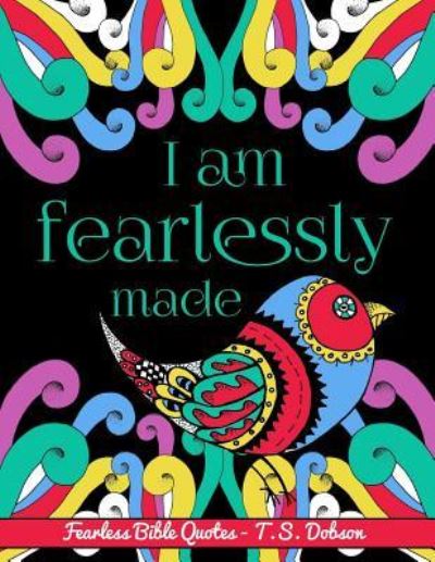 Cover for T S Dobson · I Am Fearlessly Made (Taschenbuch) (2019)