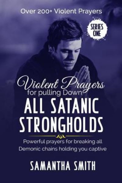 Cover for Samantha Smith · Violent Prayers for Pulling Down All Satanic Strongholds (Paperback Book) (2019)