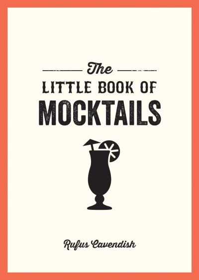 Cover for Rufus Cavendish · The Little Book of Mocktails: Delicious Alcohol-Free Recipes for Any Occasion (Pocketbok) (2021)