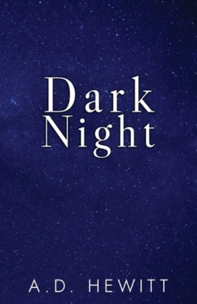 Dark Night - A. D. Hewitt - Books - Terence Publishing, Michael - 9781800943506 - June 13, 2022