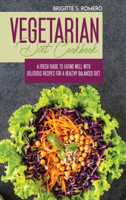 Cover for Brigitte S Romero · Vegetarian Diet Cookbook (Gebundenes Buch) (2021)