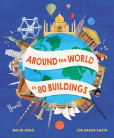 Cover for David Long · Around the World in 80 Buildings - Around the World in 80 (Gebundenes Buch) (2024)