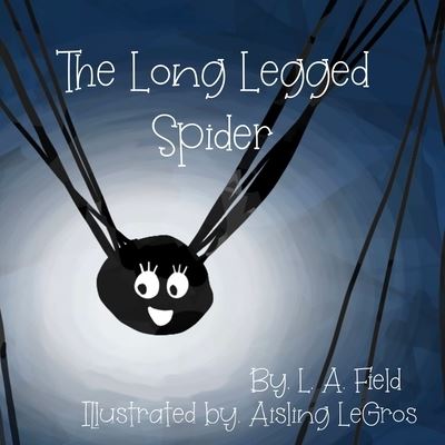 Cover for L a Field · The Long Legged Spider (Paperback Book) (2021)