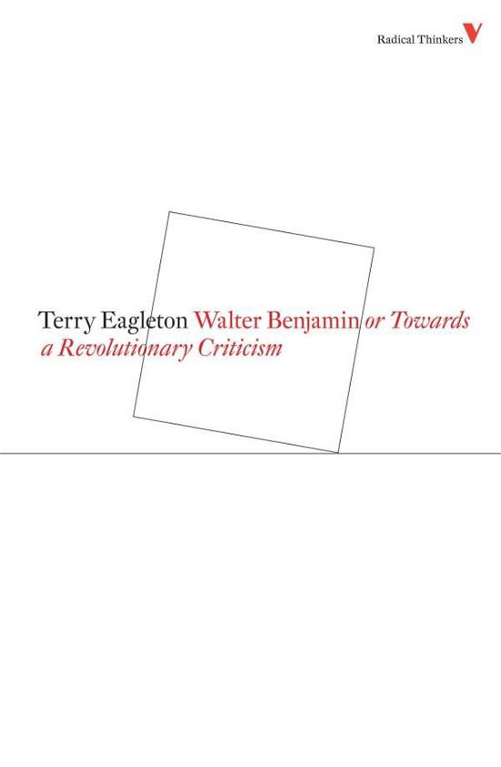 Cover for Terry Eagleton · Walter Benjamin: Or, Towards a Revolutionary Criticism - Radical Thinkers Set 04 (Pocketbok) (2009)