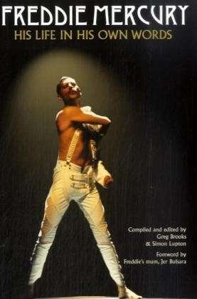 Freddie Mercury: a Life in His Own Words - Freddie Mercury - Books - Omnibus Press - 9781847726506 - January 5, 2009