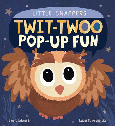 Twit-twoo Pop-up Fun - Little Snappers - Nicola Edwards - Books - Little Tiger Press Group - 9781848576506 - June 14, 2018