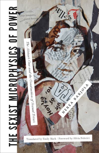 The Sexist Microphysics of Power: The Alcassar Casse and the Construction of Sexual Terror - Nerea Barjola - Böcker - AK Press - 9781849355506 - 3 oktober 2024