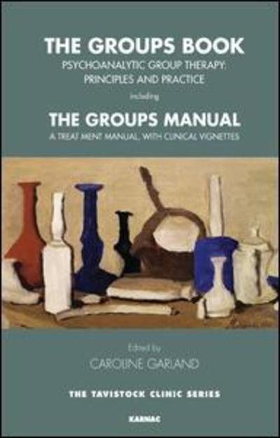 Cover for Caroline Garland · The Groups Book: Psychoanalytic Group Therapy: Principles and Practice - The Tavistock Clinic Series (Paperback Bog) (2010)