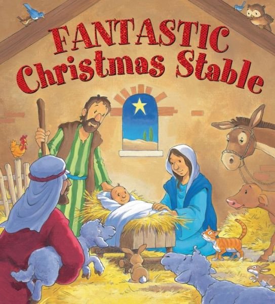 Cover for Juliet David · Fantastic Christmas Stable: Illustrated by Steve Smallman (Buch) (2012)