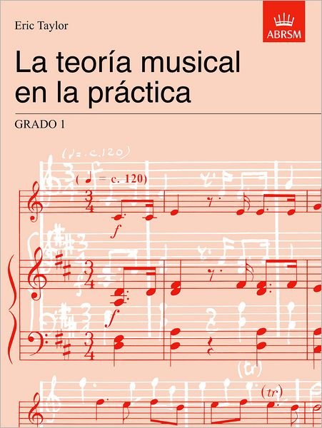 Cover for Eric Taylor · La teoria musical en la practica Grado 1: Spanish edition - Music Theory in Practice (ABRSM) (Sheet music) (2002)