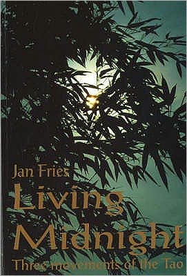 Cover for Jan Fries · Living Midnight: Three Movements of the Tao (Paperback Book) (1998)