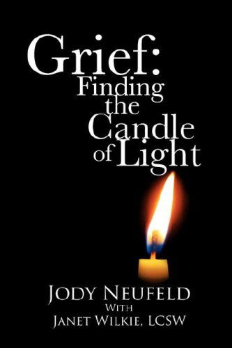 Cover for Jody Neufeld · Grief: Finding the Candle of Light (Paperback Book) (2007)