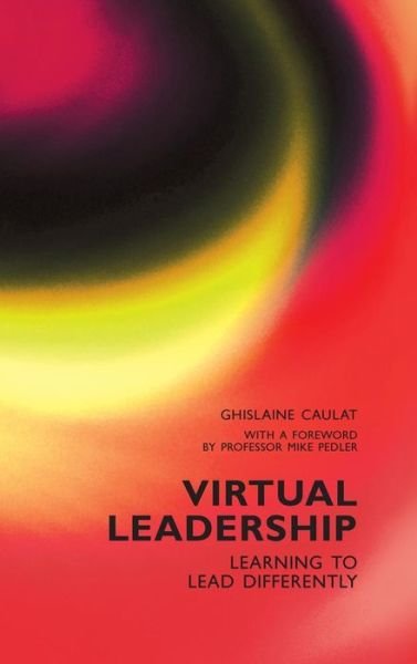 Cover for Caulat, Ghislaine &amp; Pedler, Mike · Virtual Leadership (Pocketbok) (2012)