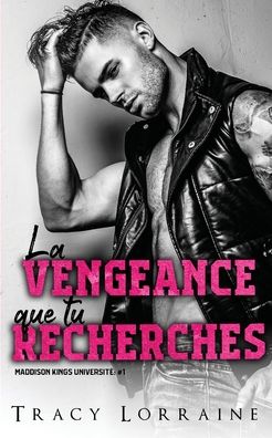 Cover for Tracy Lorraine · La Vengeance Que Tu Recherches (Paperback Book) (2022)