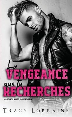Cover for Tracy Lorraine · La Vengeance Que Tu Recherches (Pocketbok) (2022)