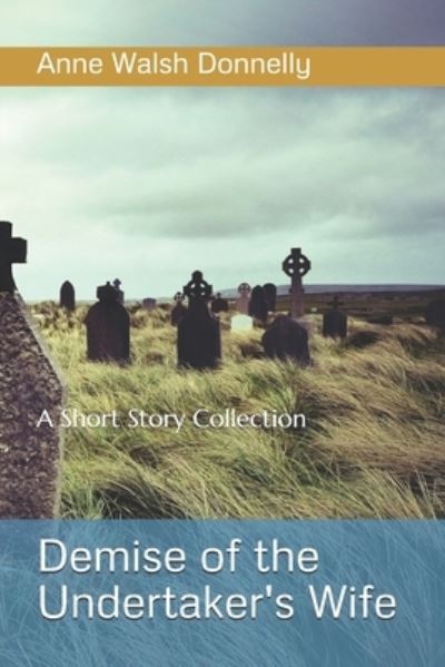 Cover for Anne Walsh Donnelly · Demise of the Undertaker's WIfe (Paperback Book) (2019)