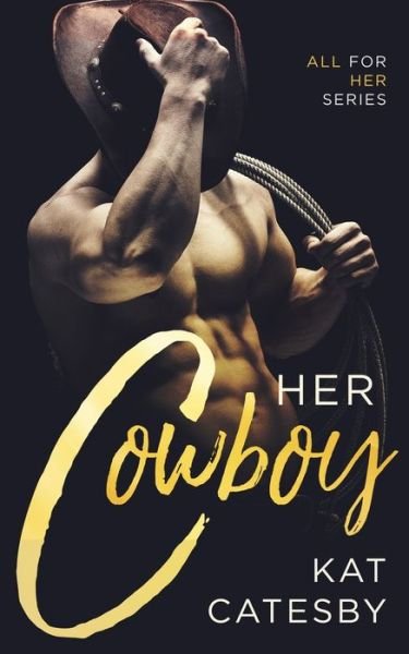 Cover for Kat Catesby · Her Cowboy (Pocketbok) (2019)