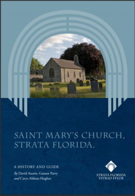 Cover for David Austin · Saint Mary's Church, Strata Florida / Eglwys y Santes Fair, Ystrad Fflur (Pocketbok) (2022)