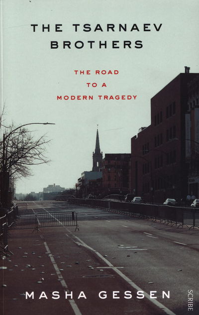 Cover for Masha Gessen · The Tsarnaev Brothers: the road to a modern tragedy (Paperback Book) [New edition] (2015)