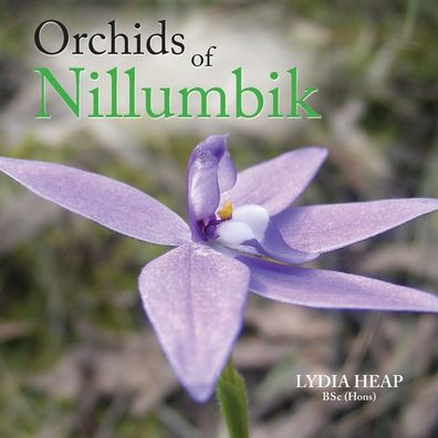 Cover for Lydia Heap Bsc (Hons) · Orchids of Nillumbik (Paperback Book) (2019)