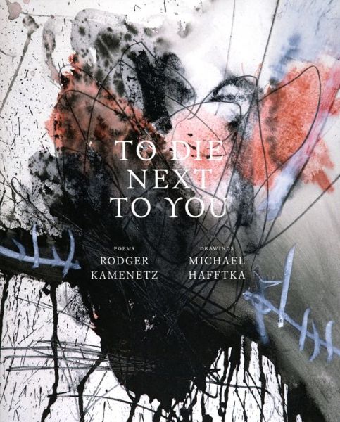 Cover for Rodger Kamenetz · To Die Next to You (Paperback Book) (2013)