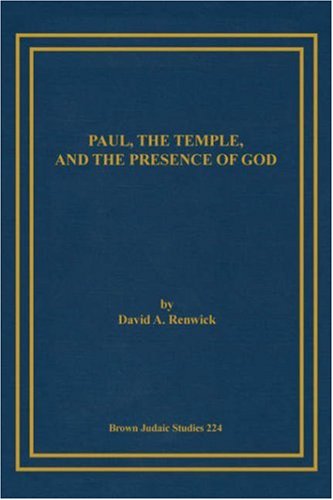 Paul, the Temple, and the Presence of God - David A. Renwick - Books - Brown Judaic Studies - 9781930675506 - 1991