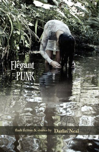 Elegant Punk - Darlin' Neal - Books - Press 53 - 9781935708506 - February 5, 2012