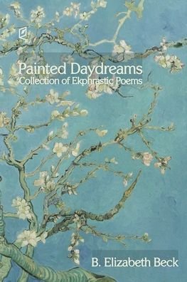 Cover for B Elizabeth Beck · Painted Daydreams (Paperback Bog) (2019)