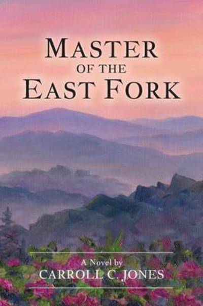 Cover for Carroll C Jones · Master of the East Fork (Paperback Book) (2014)