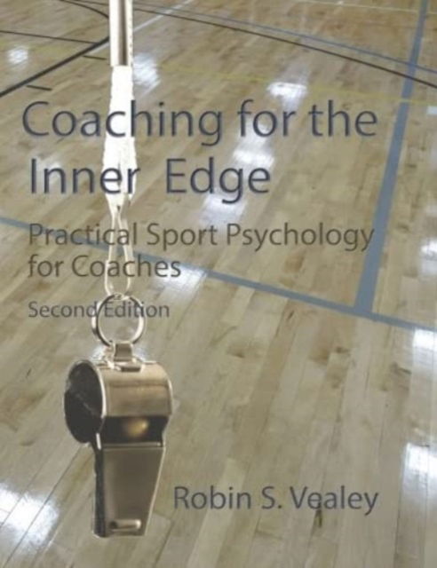 Cover for Robin S Vealey · Coaching for the Inner Edge: Practical Sport Psychology for Coaches (Paperback Book) (2024)