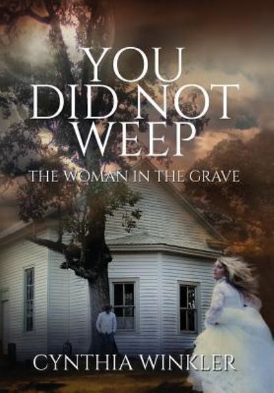 Cover for Cynthia Winkler · You Did Not Weep (Hardcover Book) (2017)