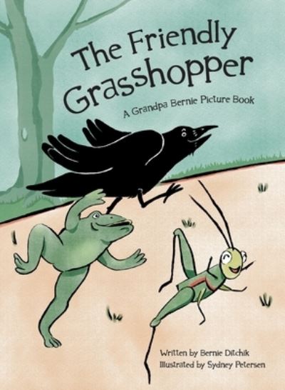 Cover for Bernie Ditchik · The Friendly Grasshopper (Hardcover Book) (2021)