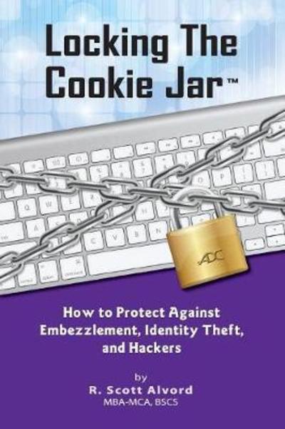 Cover for R Scott Alvord · Locking the Cookie Jar (Paperback Book) (2017)