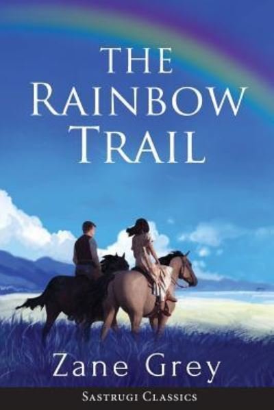 Cover for Zane Grey · The Rainbow Trail (Annotated) (Taschenbuch) (2019)