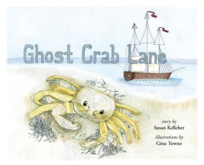 Ghost Crab Lane - Susan Kelleher - Books - Braughler Books, LLC - 9781945091506 - August 10, 2021