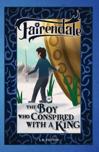 Cover for L R Patton · The Boy Who Conspired With a King - Fairendale (Paperback Book) (2020)