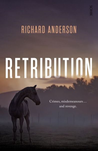 Retribution - Richard Anderson - Books - Scribe Publications - 9781947534506 - June 4, 2019