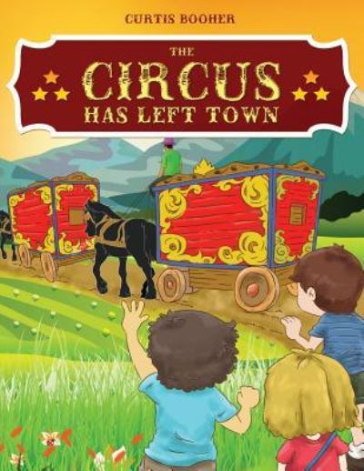 Cover for Curtis Booher · The Circus Has Left Town (Taschenbuch) (2019)