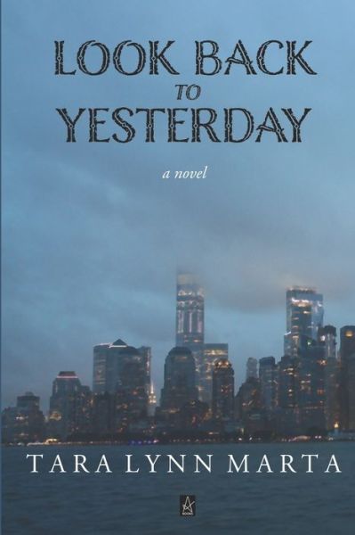 Cover for Tara Lynn Marta · Look Back to Yesterday (Paperback Book) (2020)