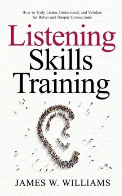 Cover for James W Williams · Listening Skills Training (Pocketbok) (2021)