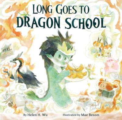 Cover for Helen H. Wu · Long Goes to Dragon School (Hardcover Book) (2023)