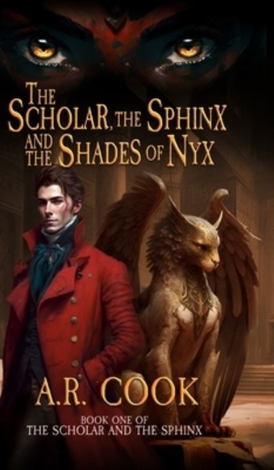 Cover for A. R. Cook · The Scholar, the Sphinx, and the Shades of Nyx (Book) (2023)