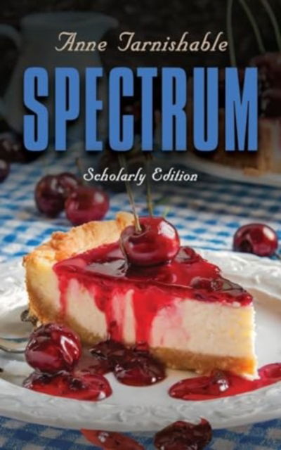 Cover for Anne Tarnishable · Spectrum (Paperback Book) (2024)