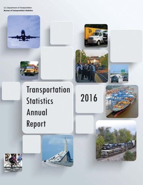 Cover for U S Department of Transportation · Transportation Statistics Annual Report (Taschenbuch) (2017)
