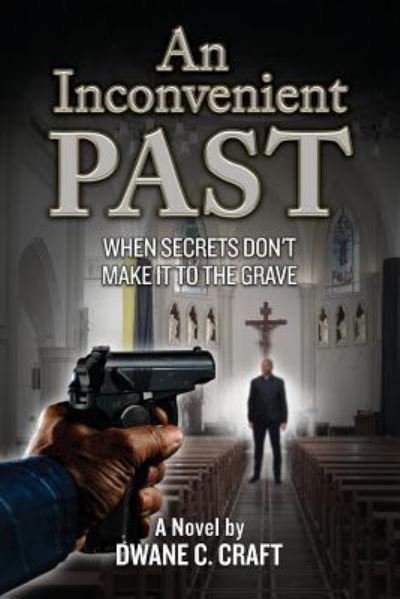 Cover for Dwane Curt Craft · An Inconvenient Past (Paperback Book) (2017)