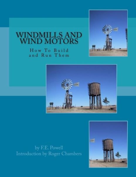 Windmills and Wind Motors - F E Powell - Boeken - Createspace Independent Publishing Platf - 9781978000506 - 5 oktober 2017