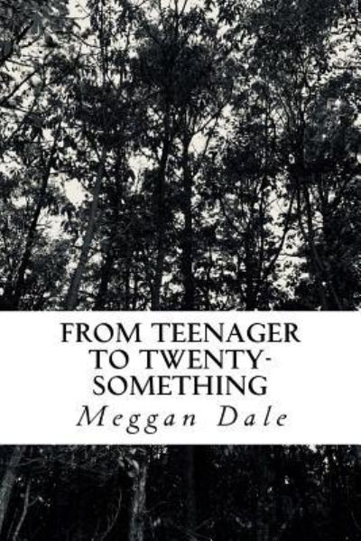 Cover for Meggan Dale · From Teenager to Twenty-Something (Paperback Book) (2017)