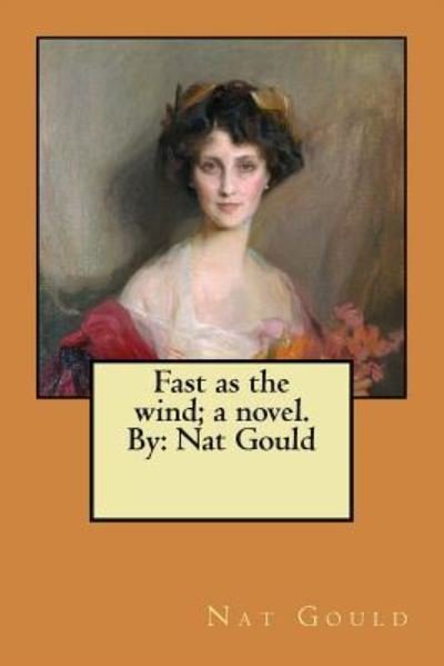 Cover for Nat Gould · Fast as the wind; a novel. By (Paperback Book) (2017)