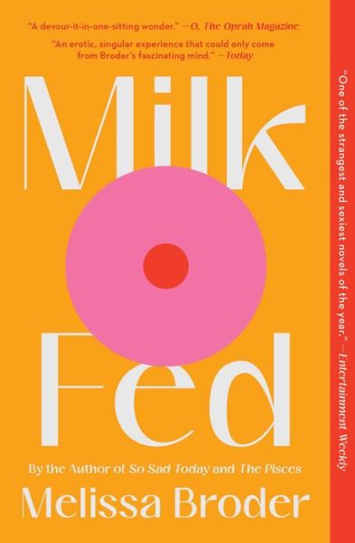 Milk Fed: A Novel - Melissa Broder - Kirjat - Scribner - 9781982142506 - tiistai 3. elokuuta 2021