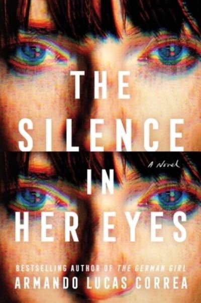 Cover for Armando Lucas Correa · The Silence in Her Eyes: A Novel (Gebundenes Buch) (2024)